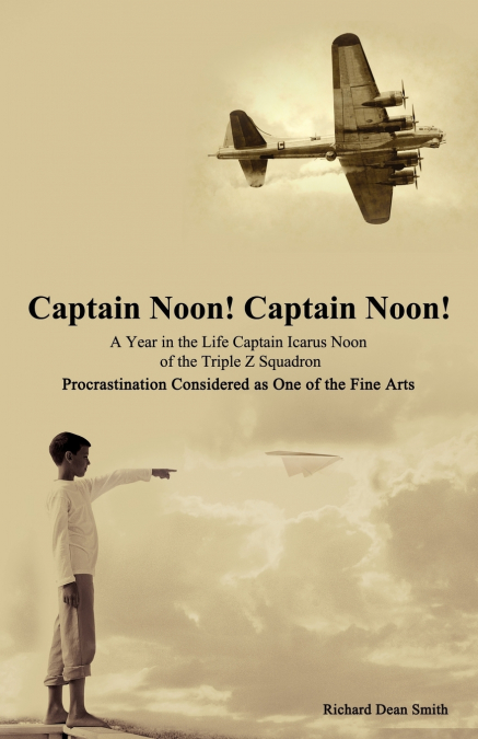 CAPTAIN NOON! CAPTAIN NOON! A YEAR IN THE LIFE CAPTAIN ICARU