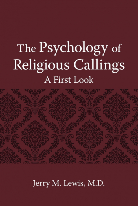 THE PSYCHOLOGY OF RELIGOUS CALLINGS