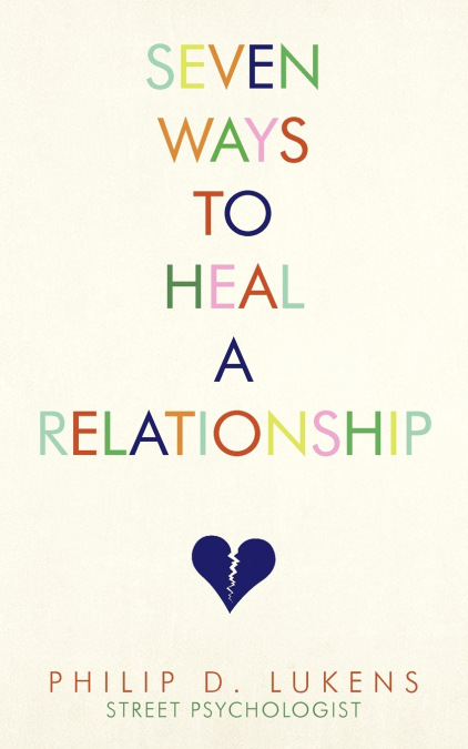 SEVEN WAYS TO HEAL A RELATIONSHIP