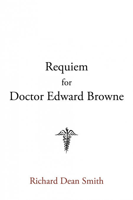 REQUIEM FOR DOCTOR EDWARD BROWNE