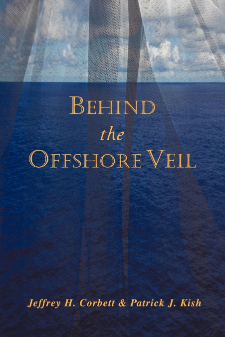 BEHIND THE OFFSHORE VEIL