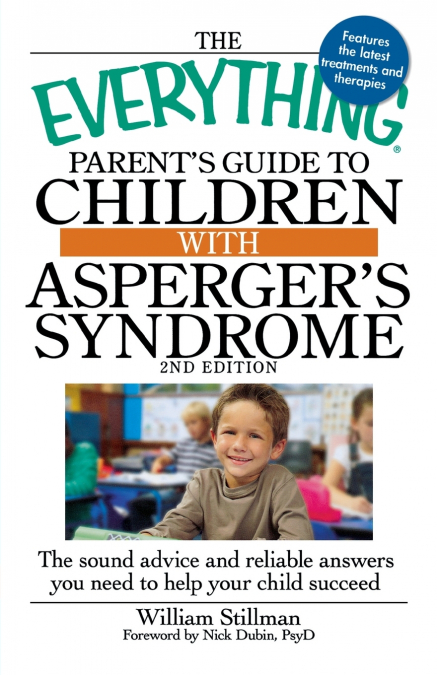 THE EVERYTHING PARENT?S GUIDE TO CHILDREN WITH ASPERGER?S SY