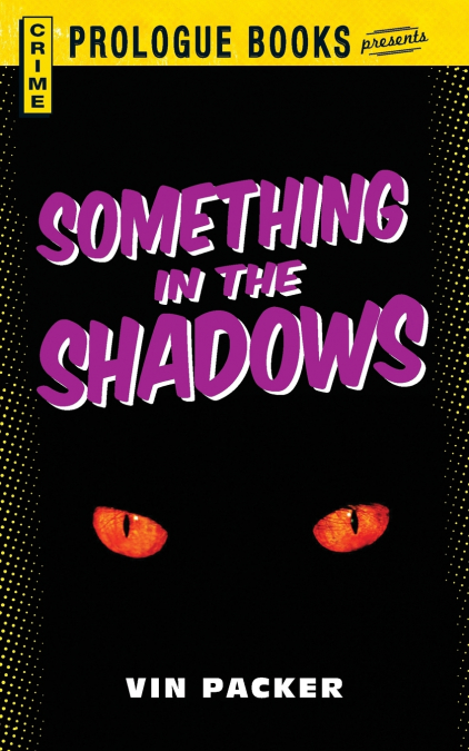 SOMETHING IN THE SHADOWS