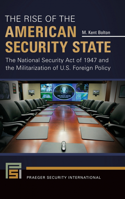 THE RISE OF THE AMERICAN SECURITY STATE