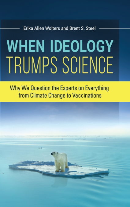 WHEN IDEOLOGY TRUMPS SCIENCE