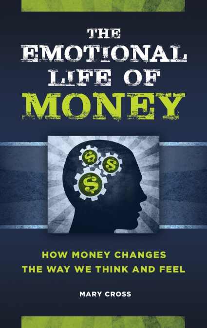 THE EMOTIONAL LIFE OF MONEY