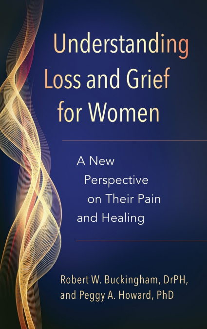 UNDERSTANDING LOSS AND GRIEF FOR WOMEN