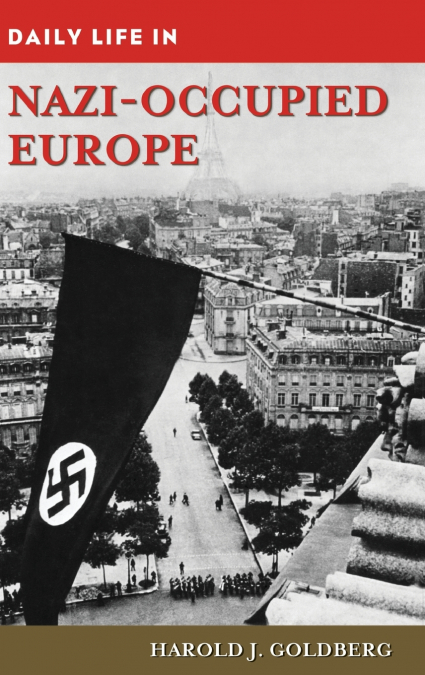 DAILY LIFE IN NAZI-OCCUPIED EUROPE