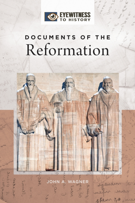 DOCUMENTS OF THE REFORMATION
