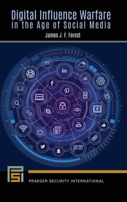 DIGITAL INFLUENCE WARFARE IN THE AGE OF SOCIAL MEDIA