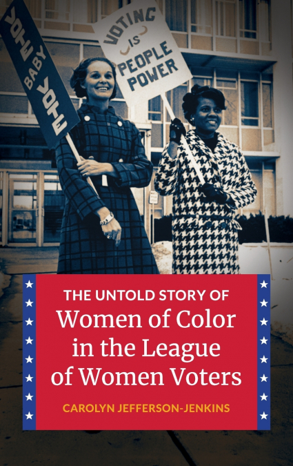 THE UNTOLD STORY OF WOMEN OF COLOR IN THE LEAGUE OF WOMEN VO