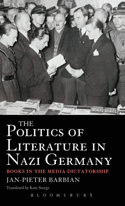 THE POLITICS OF LITERATURE IN NAZI GERMANY BOOKS IN THE MEDI