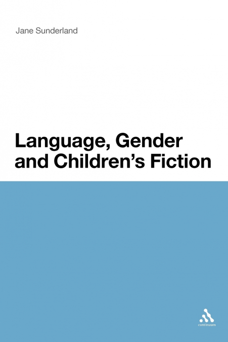 LANGUAGE, GENDER AND CHILDREN?S FICTION