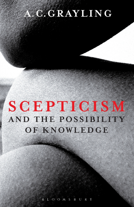 SCEPTICISM AND THE POSSIBILITY OF KNOWLEDGE