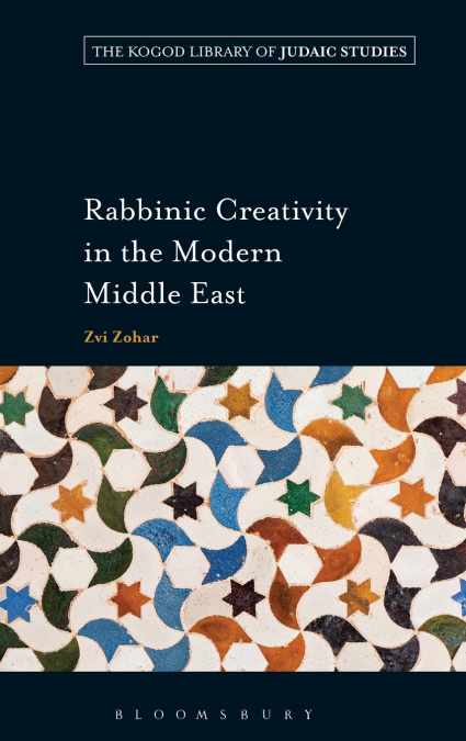 RABBINIC CREATIVITY IN THE MODERN MIDDLE EAST