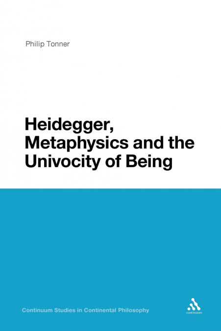 HEIDEGGER, METAPHYSICS AND THE UNIVOCITY OF BEING