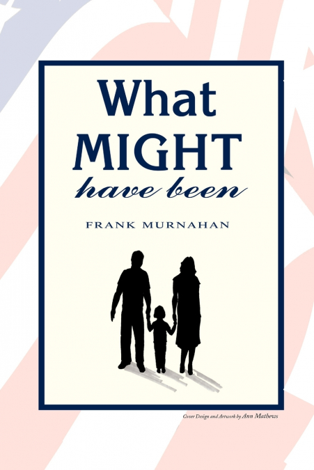 WHAT MIGHT HAVE BEEN