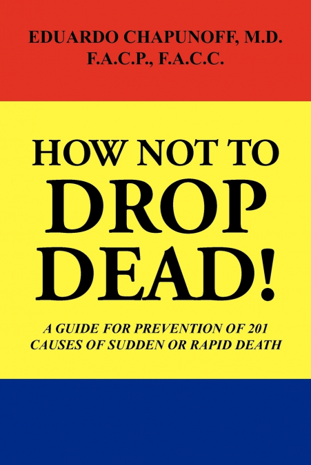 HOW NOT TO DROP DEAD!