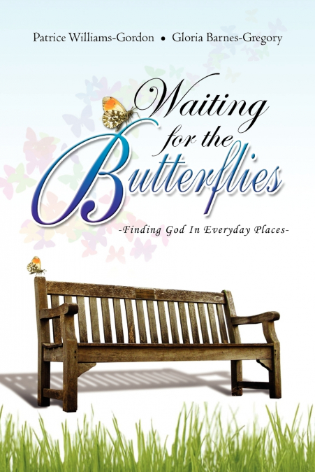 WAITING FOR THE BUTTERFLIES