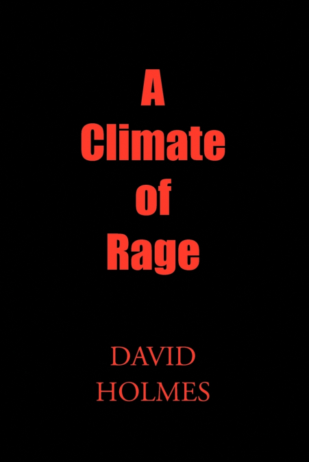 A CLIMATE OF RAGE