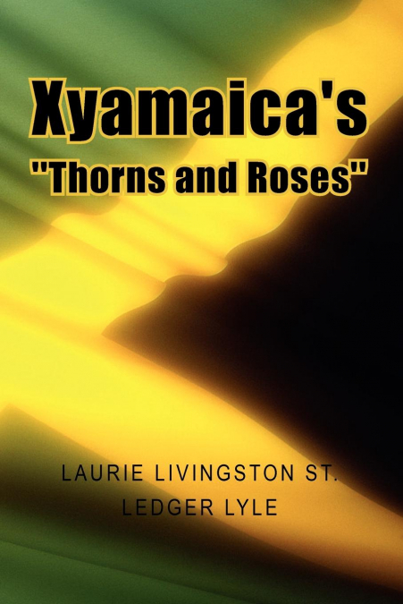 XYAMAICA?S 'THORNS AND ROSES'