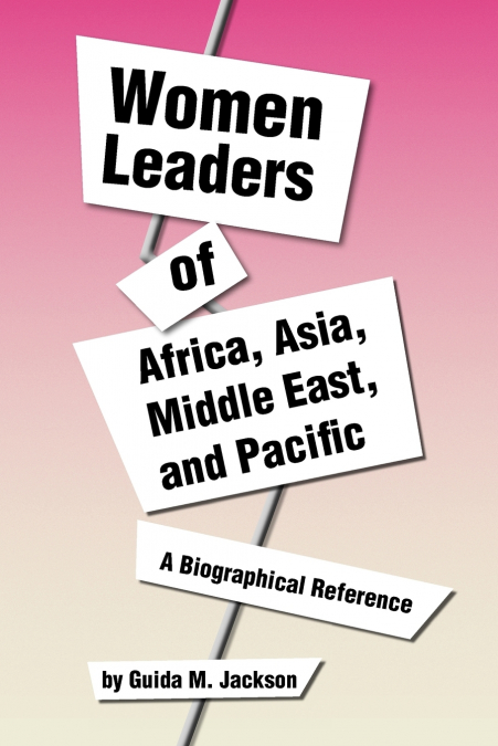 WOMEN LEADERS OF AFRICA, ASIA, MIDDLE EAST, AND PACIFIC