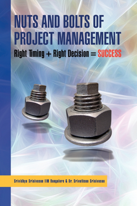 NUTS AND BOLTS OF PROJECT MANAGEMENT