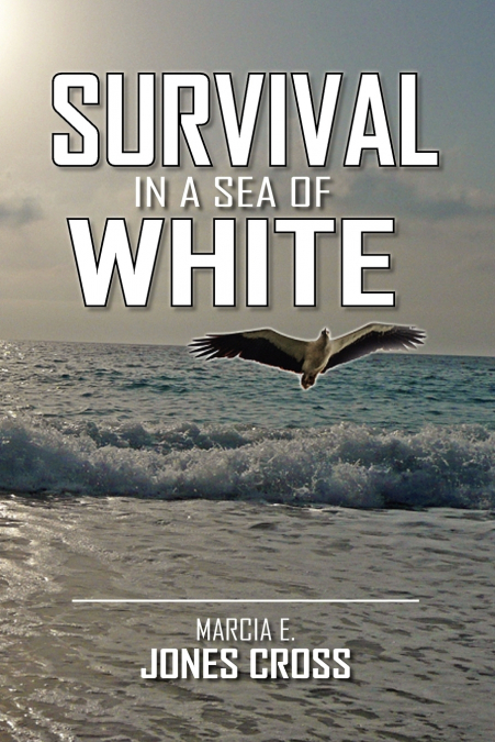 SURVIVAL IN A SEA OF WHITE