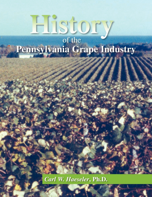 HISTORY OF THE PENNSYLVANIA GRAPE INDUSTRY