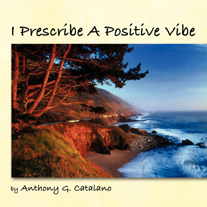 I PRESCRIBE A POSITIVE VIBE