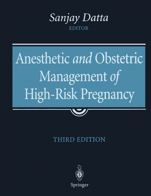 ANESTHETIC AND OBSTETRIC MANAGEMENT OF HIGH-RISK PREGNANCY