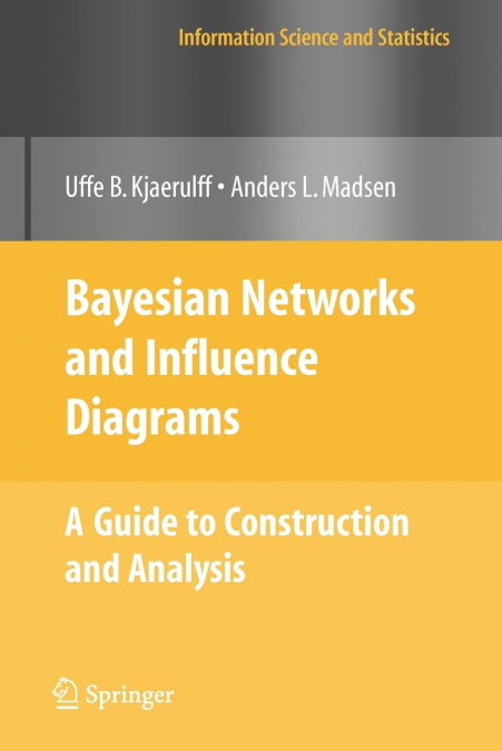 BAYESIAN NETWORKS AND INFLUENCE DIAGRAMS