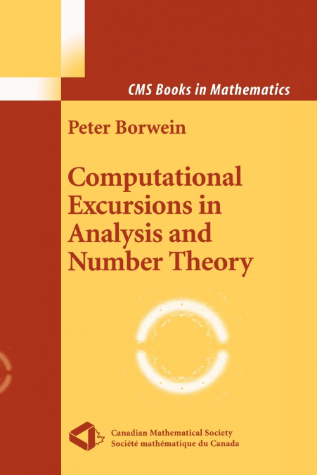 COMPUTATIONAL EXCURSIONS IN ANALYSIS AND NUMBER THEORY