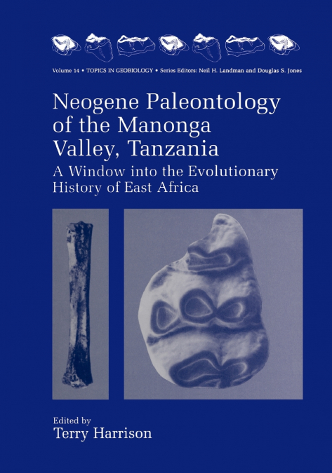 NEOGENE PALEONTOLOGY OF THE MANONGA VALLEY, TANZANIA