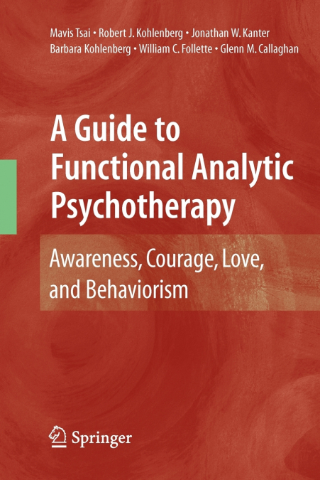 A GUIDE TO FUNCTIONAL ANALYTIC PSYCHOTHERAPY