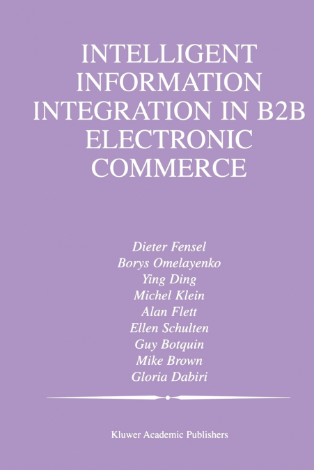 INTELLIGENT INFORMATION INTEGRATION IN B2B ELECTRONIC COMMER