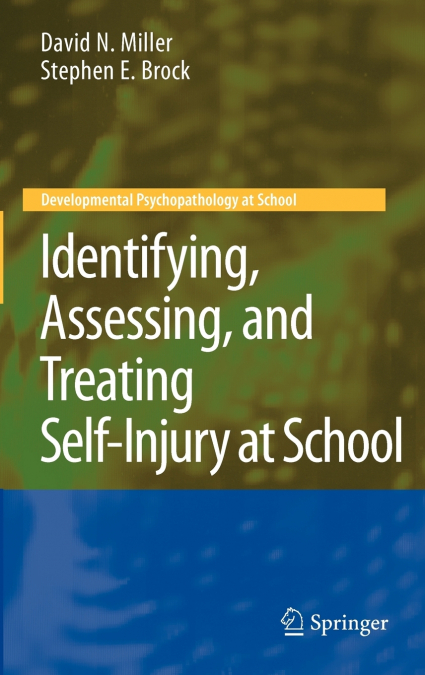 IDENTIFYING, ASSESSING, AND TREATING SELF-INJURY AT SCHOOL