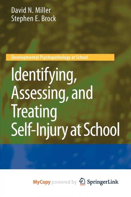 IDENTIFYING, ASSESSING, AND TREATING SELF-INJURY AT SCHOOL