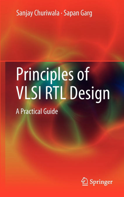 PRINCIPLES OF VLSI RTL DESIGN