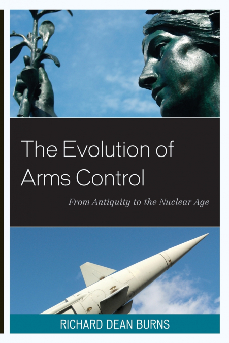 THE EVOLUTION OF ARMS CONTROL