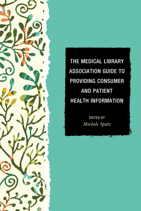 MEDICAL LIBRARY ASSOCIATION GUIDE TO PROVIDING CONSUMER AND