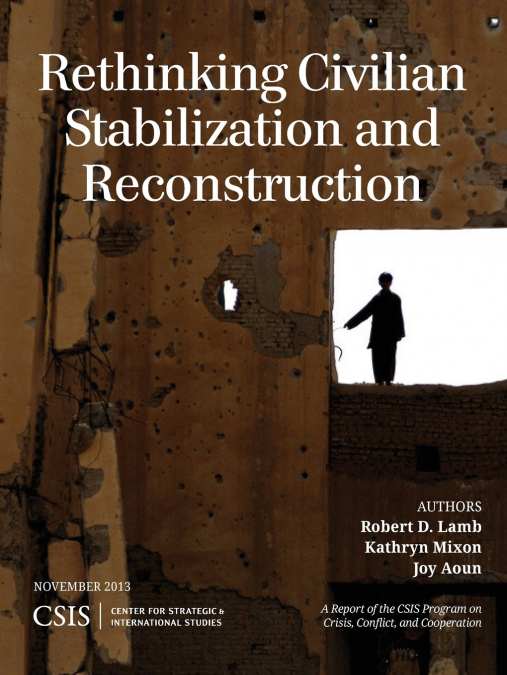 RETHINKING CIVILIAN STABILIZATION AND RECONSTRUCTION