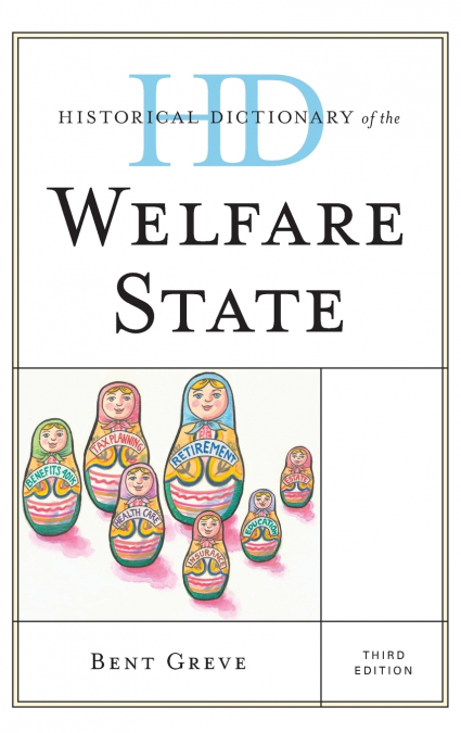 HISTORICAL DICTIONARY OF THE WELFARE STATE