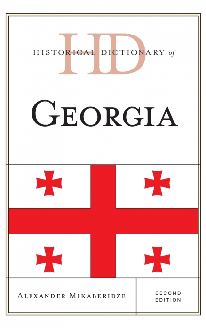 HISTORICAL DICTIONARY OF GEORGIA, SECOND EDITION