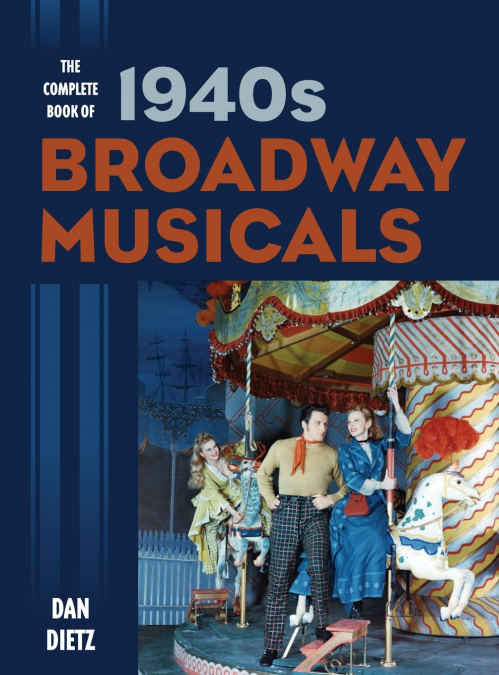 COMPLETE BOOK OF 1940S BROADWAY MUSICALS
