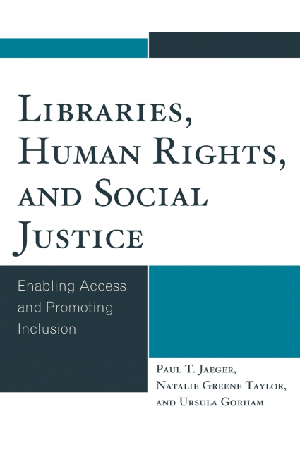 LIBRARIES, HUMAN RIGHTS, AND SOCIAL JUSTICE