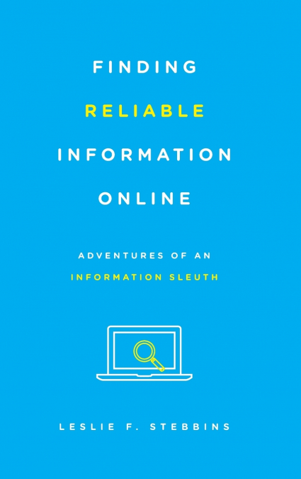 FINDING RELIABLE INFORMATION ONLINE