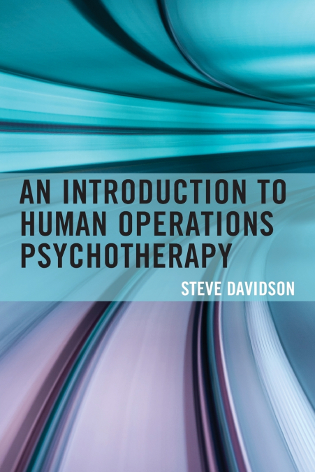 INTRODUCTION TO HUMAN OPERATIONS PSYCHOTHERAPY