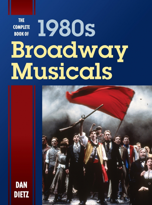 COMPLETE BOOK OF 1980S BROADWAY MUSICALS