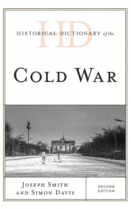 HISTORICAL DICTIONARY OF THE COLD WAR